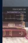 History of Interpretation : Eight Lectures Preached Before the University of Oxford in the Year MDCCCLXXXV .. - Book
