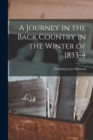 A Journey in the Back Country in the Winter of 1853-4 - Book