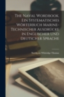 The Naval Wordbook. Ein systematisches Worterbuch marine-technischer Ausdrucke in englischer und deutscher Sprache - Book
