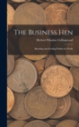 The Business Hen : Breeding and Feeding Poultry for Profit - Book