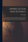 Appreciation And Interest : A Study Of The Influence Of Monetary Appreciation And Depreciation On The Rate Of Interest With Applications To The Bimetallic Controversy And The Theory Of Interest - Book