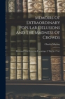 Memoirs Of Extraordinary Popular Delusions And The Madness Of Crowds : Illustrated With Numerous Engravings. (2 Thle In 1 Vol.) - Book