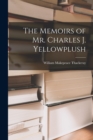 The Memoirs of Mr. Charles J. Yellowplush - Book