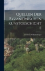 Quellen der Byzantinischen Kunstgeschichte - Book