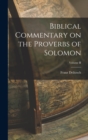 Biblical Commentary on the Proverbs of Solomon; Volume II - Book