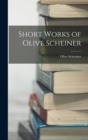 Short Works of Olive Scheiner - Book