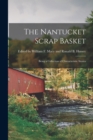 The Nantucket Scrap Basket : Being a Collection of Characteristic Stories - Book