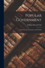 Popular Government : Its Essence, Its Permanence and Its Perils - Book