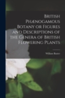 British Phaenogamous Botany or Figures and Descriptions of the Genera of British Flowering Plants - Book