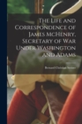 The Life and Correspondence of James McHenry, Secretary of War Under Washington and Adams - Book