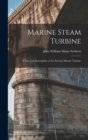 Marine Steam Turbine : A Practical Description of the Parsons Marine Turbine - Book