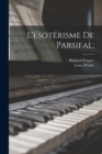 L'esoterisme De Parsifal; - Book