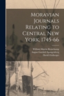 Moravian Journals Relating to Central New York, 1745-66 - Book