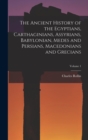 The Ancient History of the Egyptians, Carthaginians, Assyrians, Babylonian, Medes and Persians, Macedonians and Grecians; Volume 1 - Book