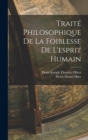 Traite Philosophique De La Foiblesse De L'esprit Humain - Book