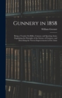 Gunnery in 1858 : Being a Treatise On Rifles, Cannon, and Sporting Arms; Explaining the Principles of the Science of Gunnery, and Describing the Newest Improvements in Fire-Arms - Book