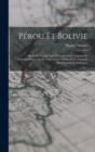 Perou Et Bolivie : Recit De Voyage Suivi D'etudes Archeologiques Et Ethnographiques Et De Notes Sur L'ecriture Et Les Langues Des Populations Indiennes - Book