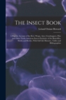 The Insect Book : A Popular Account of the Bees, Wasps, Ants, Grasshoppers, Flies and Other North American Insects Exclusive of the Butterflies, Moths and Beetles, With Full Life Histories, Tables and - Book