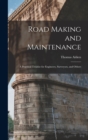 Road Making and Maintenance : A Practical Treatise for Engineers, Surveyors, and Others - Book