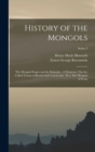 History of the Mongols : The Mongols Proper and the Kalmuks - (2 Divisions): The So-Called Tartars of Russia and Central Asia - Pt.3: The Mongols of Persia; Series 2 - Book