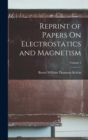 Reprint of Papers On Electrostatics and Magnetism; Volume 1 - Book
