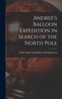Andree's Balloon Expedition in Search of the North Pole - Book