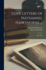 Love Letters of Nathaniel Hawthorne ... : 1841-1863 - Book