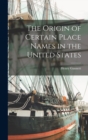 The Origin of Certain Place Names in the United States - Book