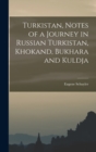 Turkistan, Notes of a Journey in Russian Turkistan, Khokand, Bukhara and Kuldja - Book