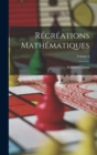 Recreations Mathematiques; Volume 3 - Book