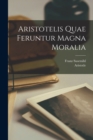 Aristotelis Quae Feruntur Magna Moralia - Book