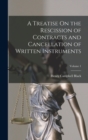 A Treatise On the Rescission of Contracts and Cancellation of Written Instruments; Volume 1 - Book