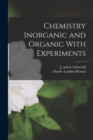 Chemistry Inorganic and Organic With Experiments - Book