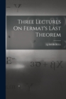 Three Lectures On Fermat's Last Theorem - Book