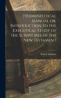 Hermeneutical Manual or, Introduction to the Exegetical Study of the Scriptures of the New Testament - Book