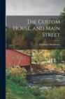 The Custom House, and Main Street - Book