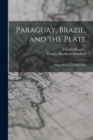 Paraguay, Brazil, and the Plate : Letters Written in 1852-1853 - Book