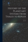 History of the Planetary Systems From Thales to Kepler - Book