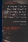 A Narrative of Italian Travels in Persia, in the Fifteenth and Sixteen Centuries - Book