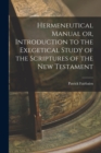Hermeneutical Manual or, Introduction to the Exegetical Study of the Scriptures of the New Testament - Book