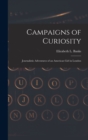 Campaigns of Curiosity; Journalistic Adventures of an American Girl in London - Book