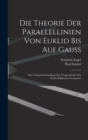Die theorie der parallellinien von Euklid bis auf Gauss; eine urkundensammlung zur vorgeschichte der nichteuklidischen geometrie - Book
