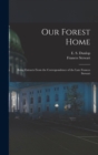 Our Forest Home : Being Extracts From the Correspondence of the Late Frances Stewart - Book