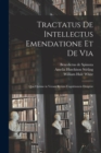 Tractatus de Intellectus Emendatione et de Via : Qua Optime in Veram Rerum Cognitionem Dirigitur - Book