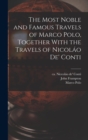 The Most Noble and Famous Travels of Marco Polo, Together With the Travels of Nicolao de' Conti - Book