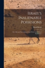 Israel's Inalienable Possesions : The Gifts and The Calling of God Which are Without Repentance - Book