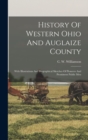 History Of Western Ohio And Auglaize County : With Illustrations And Biographical Sketches Of Pioneers And Prominent Public Men - Book
