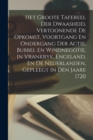 Het Groote Tafereel Der Dwaasheid, Vertoonende De Opkomst, Voortgang En Ondergang Der Actie, Bubbel En Windnegotie, In Vrankryk, Engeland, En De Nederlanden, Gepleegt In Den Jaare 1720 - Book