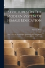 Strictures On The Modern System Of Female Education : With A View Of The Principles And Conduct Prevalent Among Women Of Rank And Fortune - Book