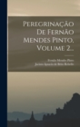 Peregrinacao De Fernao Mendes Pinto, Volume 2... - Book